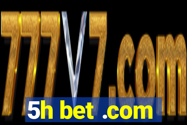 5h bet .com